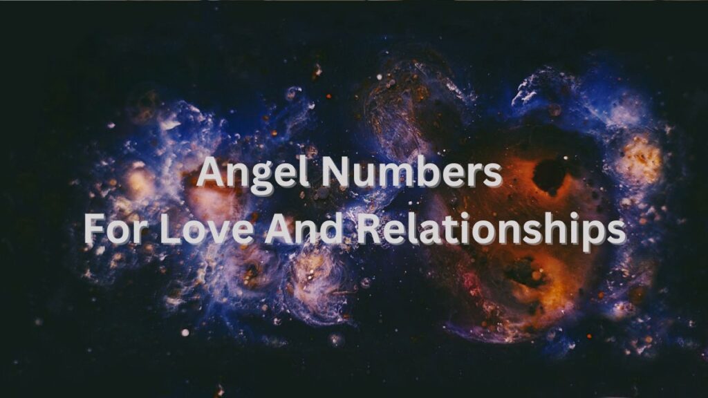 The Ultimate List Of Angel Numbers For Love And Happy Relationships